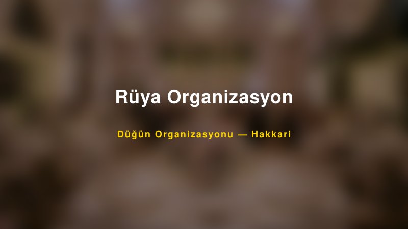 Rüya Organizasyon — Hakkari Kır Düğünü Mekanı Rehberi